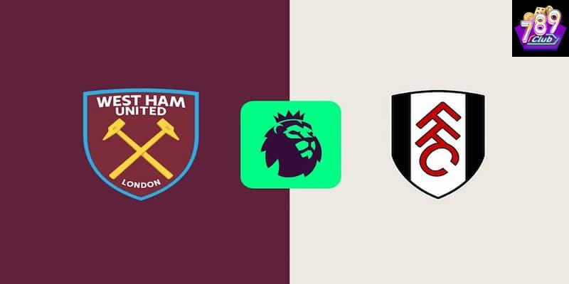 West Ham vs Fulham phong độ hiện tại