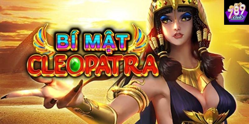 Giới thiệu thông tin về nổ hũ bí mật Cleopatra