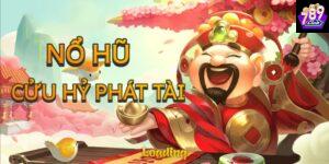 Tìm hiểu về game nổ hũ cửu hỷ phát tài