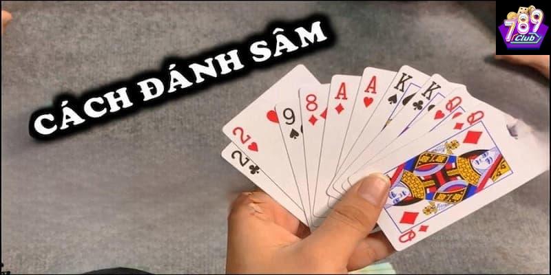 Tìm hiểu cách chơi bài sâm